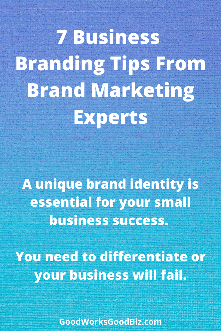 7 Business Branding Tips From Brand Marketing Experts