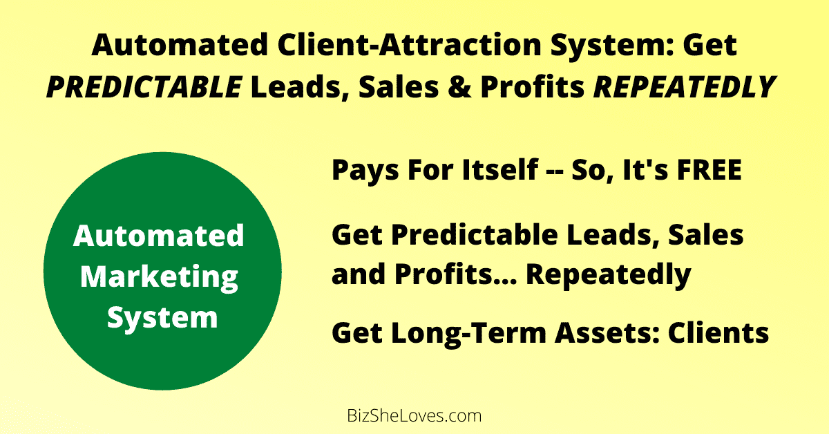 An Automated Client-Attraction System Is Crucial for Getting Ready-to-Buy High-Paying Clients… WITHOUT Working All the Time