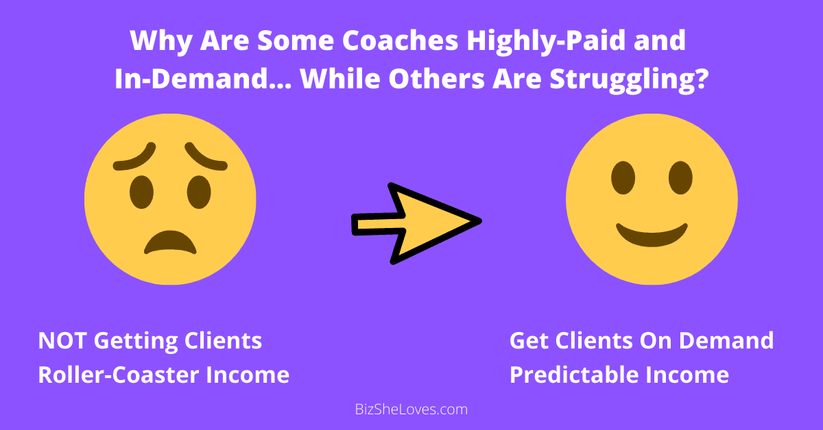Why Are Some Coaches Highly-Paid and In-Demand… While Others Are Struggling?
