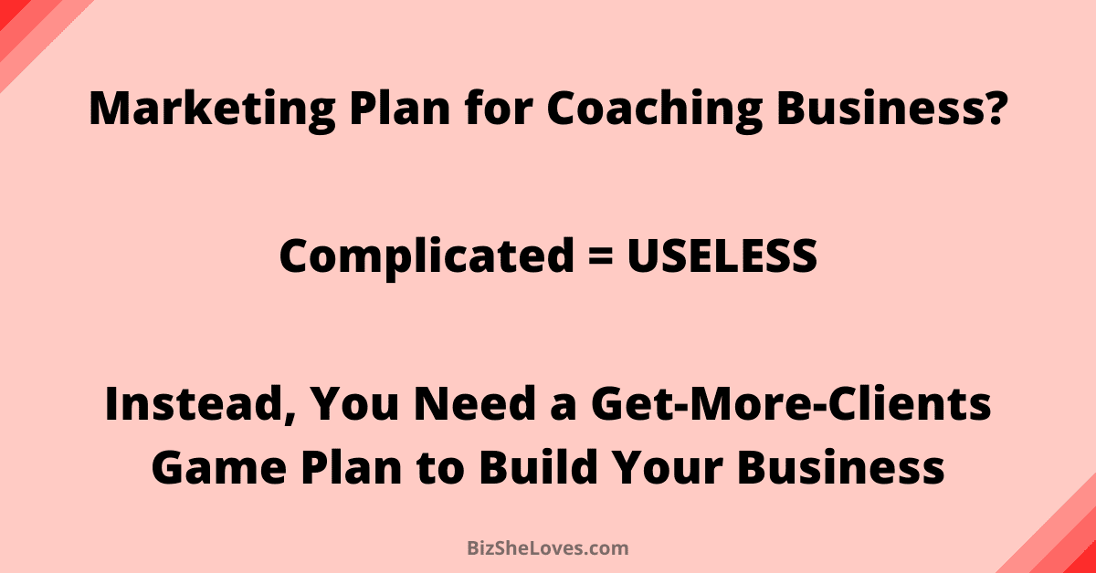 Marketing Plan for Coaching Business? You Need a Get-More-Clients Game Plan